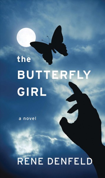 The butterfly girl / Rene Denfeld.