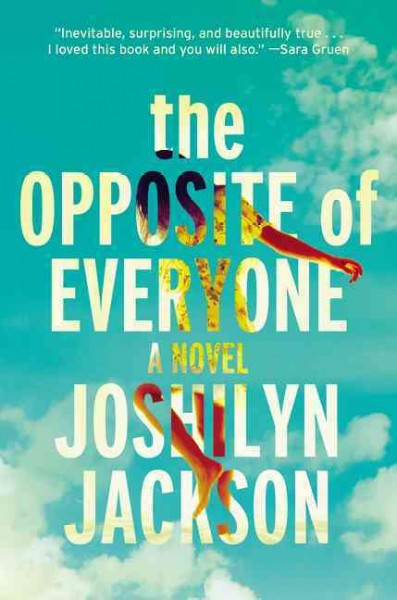 The opposite of everyone / Joshilyn Jackson.