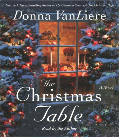 The Christmas table [sound recording] / Donna VanLiere.