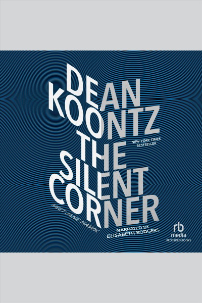 The silent corner [electronic resource] : Jane hawk series, book 1. Dean Koontz.