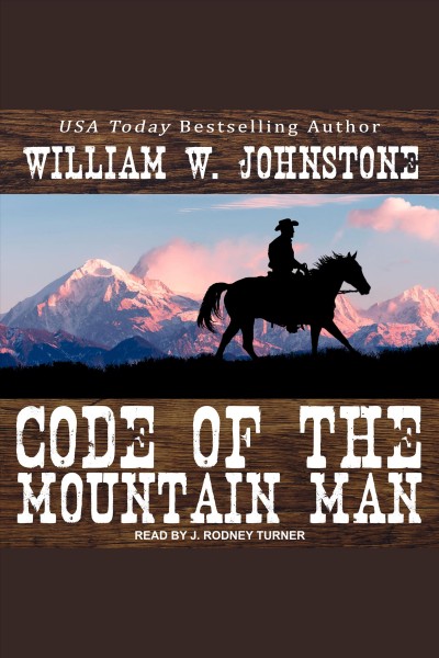 Code of the mountain man [electronic resource] : Mountain man series, book 8. William W Johnstone.