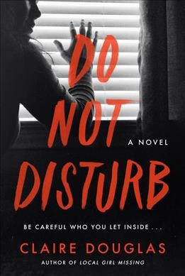 Do not disturb : a novel / Claire Douglas.