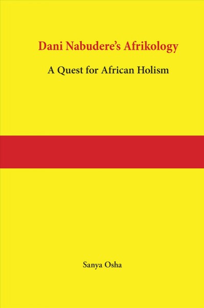 Dani Nabudere's Afrikology : a Quest For African Holism