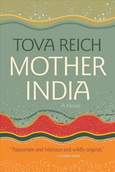 Mother India : a novel / Tova Reich.