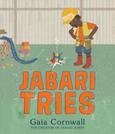 Jabari tries / Gaia Cornwall.