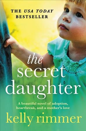 The secret daughter / Kelly Rimmer.