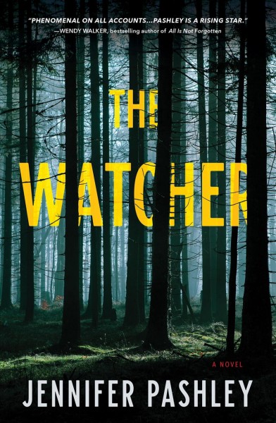 The watcher : a novel / Jennifer Pashley.