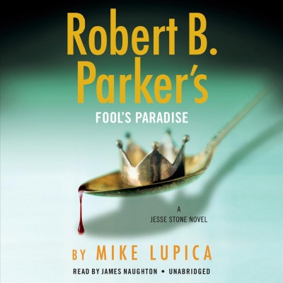 Robert B. Parker's fool's paradise / Mike Lupica.
