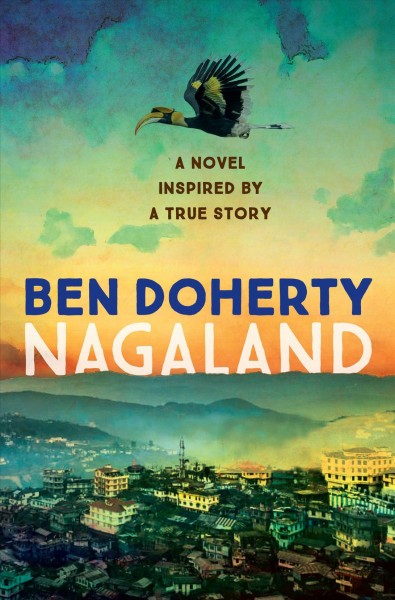 Nagaland : a love story for modern India / Ben Doherty.