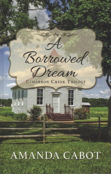 A borrowed dream / Amanda Cabot.