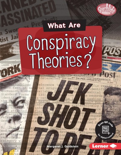 What are conspiracy theories? / Margaret J. Goldstein.
