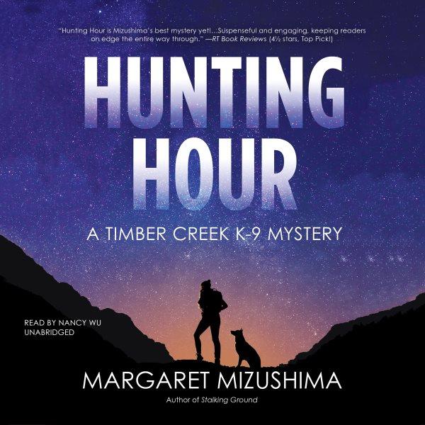 Hunting hour : a Timber Creek K-9 mystery / Margaret Mizushima.