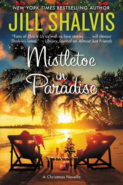 Mistletoe in paradise [electronic resource] : A christmas novella. Jill Shalvis.