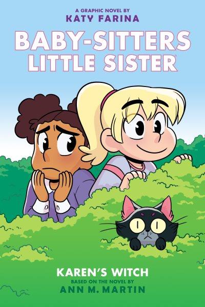 Baby-sitters little sister, Karen's witch / a graphic novel by Katy Farina ; with color by Braden Lamb.