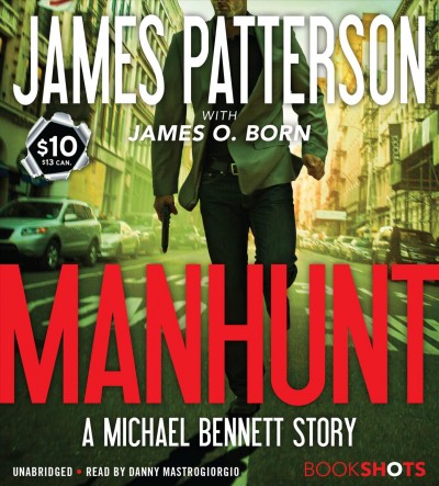 Manhunt [sound recording] / James Patterson and James O. Born.