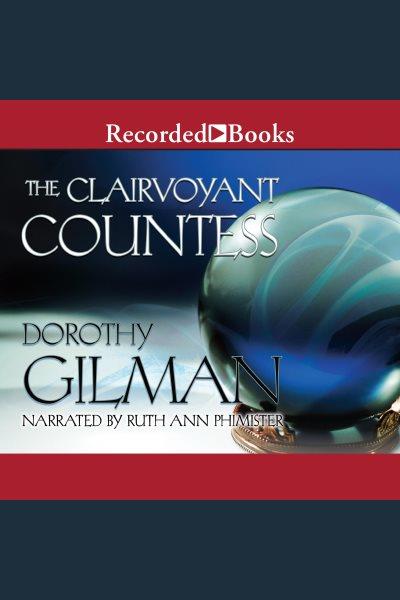 The clairvoyant countess [electronic resource] : Madame karitska series, book 1. Dorothy Gilman.