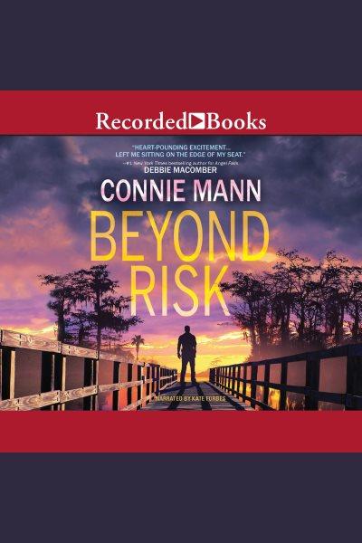 Beyond risk [electronic resource] : Florida wildlife warriors series, book 1. Connie Mann.