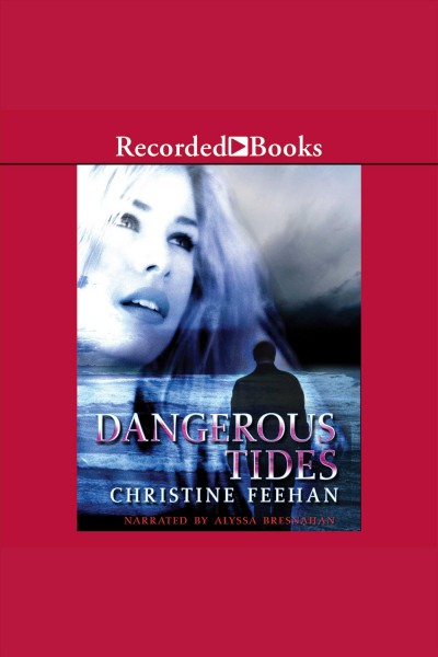 Dangerous tides [electronic resource] : Sea haven/drake sisters series, book 4. Christine Feehan.