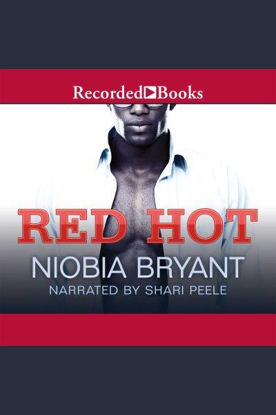 Red hot [electronic resource] : Strong family series, book 5. Niobia Bryant.
