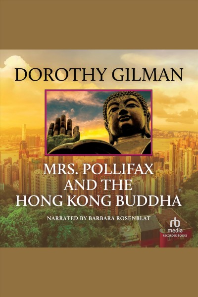 Mrs. pollifax and the hong kong buddha [electronic resource] : Mrs. pollifax series, book 7. Dorothy Gilman.