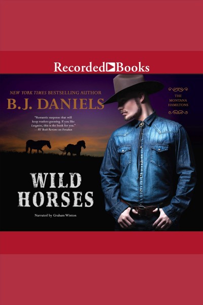 Wild horses [electronic resource] : Montana hamiltons series, book 1. B.J Daniels.