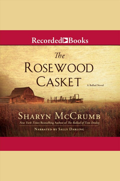 The rosewood casket [electronic resource] : Ballad series, book 4. McCrumb Sharyn.
