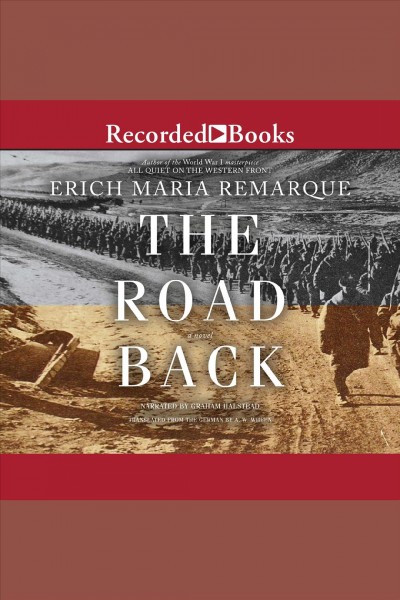 The road back [electronic resource] : A novel. Remarque Erich Maria.