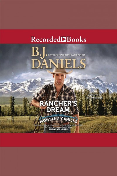 Rancher's dream [electronic resource] : Montana cahills series, book 1. B.J Daniels.