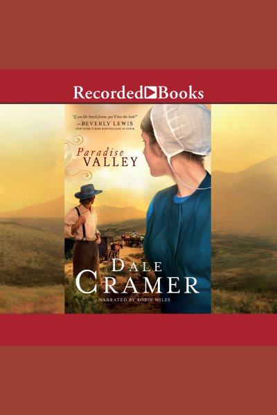 Paradise valley [electronic resource] : Daughters of caleb bender series, book 1. Cramer W Dale.