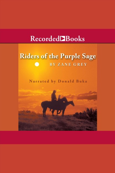 Riders of the purple sage [electronic resource] : Riders of the purple sage series, book 1. Zane Grey.