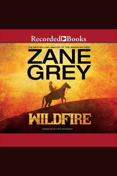 Wildfire [electronic resource]. Zane Grey.