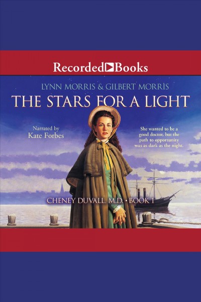 The stars for a light [electronic resource] : Cheney duvall, m.d. series, book 1. Morris Gilbert.