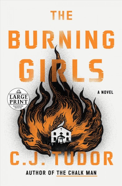 Burning Girls [large print] / by C J Tudor