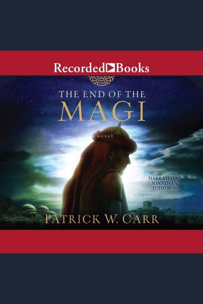 The end of the magi [electronic resource]. Carr Patrick W.