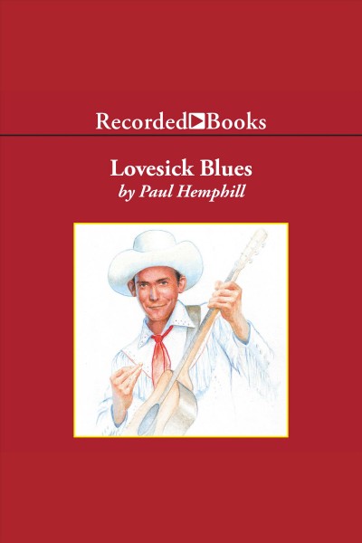 Lovesick blues [electronic resource] : The life of hank williams. Paul Hemphill.