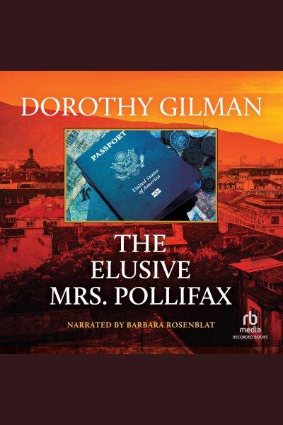 The elusive mrs. pollifax [electronic resource] : Mrs. pollifax series, book 3. Dorothy Gilman.