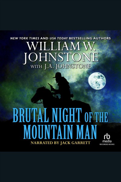 Brutal night of the mountain man [electronic resource] : Mountain man series, book 44. J.A Johnstone.