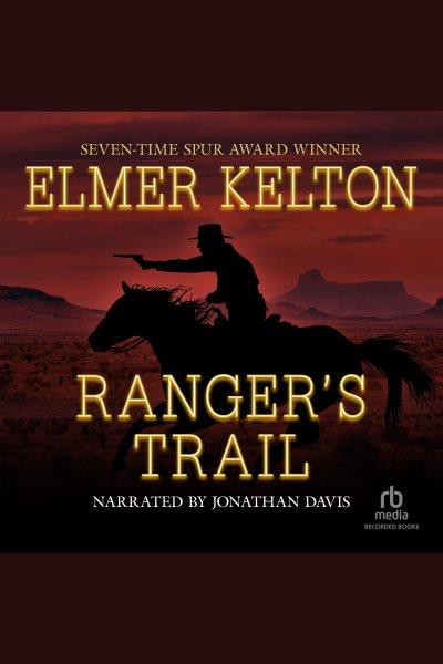 Ranger's trail [electronic resource] : Texas rangers series, book 4. Kelton Elmer.