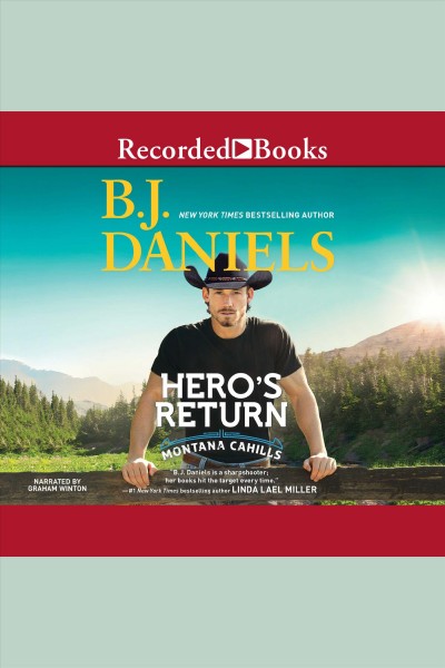 Hero's return [electronic resource] : Montana cahills series, book 5. B.J Daniels.