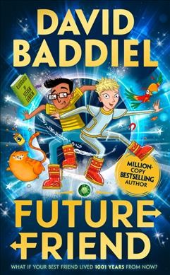 Future friend / David Baddiel ; illustrated by Steven Lenton.
