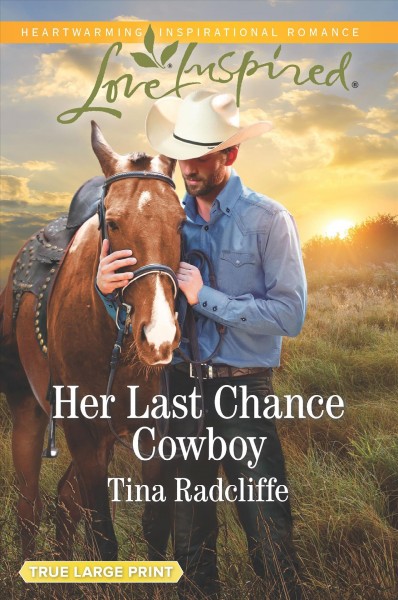 Her last chance cowboy / Tina Radcliffe.