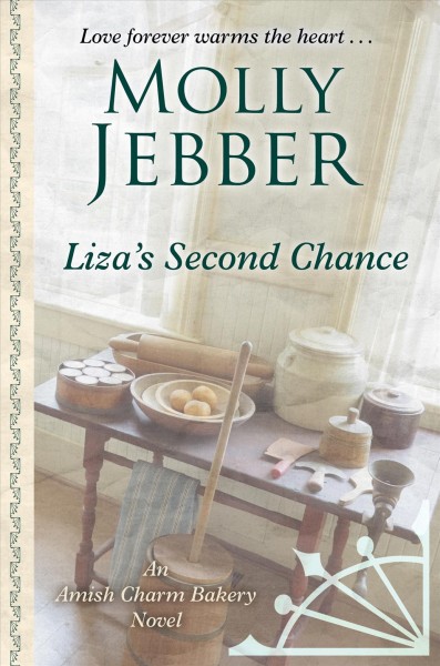 Liza's second chance : an Amish charm bakery novel / Molly Jebber.