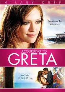 According to Greta [DVD videorecording] / Anchor Bay Films and West of Midnight present a Whitewater Films production ; produced by Rick Rosenthal, Gary Dean Simpson, Doug Sutherland ; written by Michael Gilvary ; directed by Nancy Bardawil.