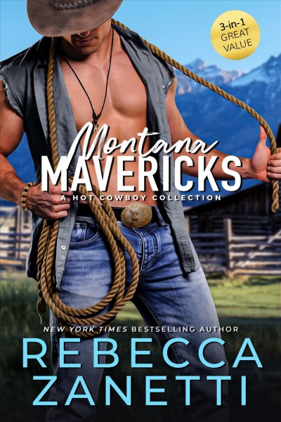 Montana mavericks : a hot cowboy collection / Rebecca Zanetti.