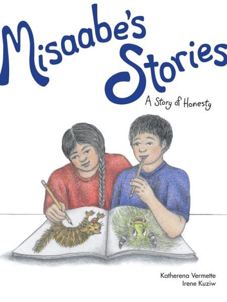 Misaabe's stories [electronic resource] : A story of honesty. Katherena Vermette.