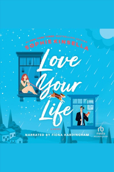 Love your life [electronic resource]. Sophie Kinsella.