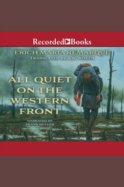 All quiet on the western front [electronic resource]. Remarque Erich Maria.