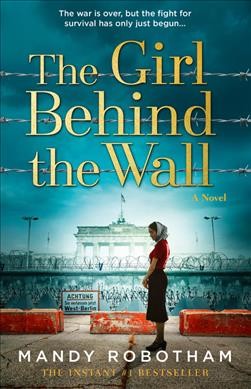 The girl behind the wall / Mandy Robotham.