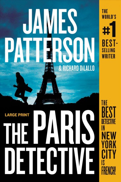 The Paris detective : three Detective Luc Moncrief thrillers / James Patterson and Richard DiLallo.