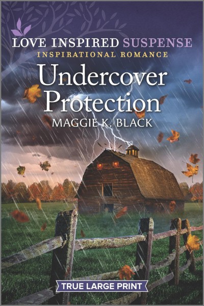 Undercover protection [large print] / Maggie K. Black.